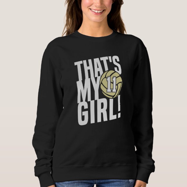 Number Eleven That's My Girl 11 Volleyball Mom Dad T Shirt (Framsida)