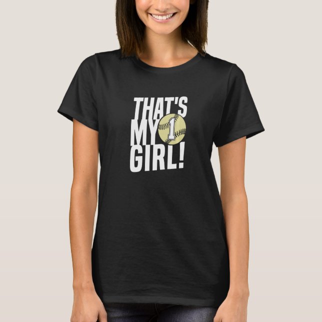 Number One That's My Girl 1 Softball Mom Dad Famil T Shirt (Framsida)