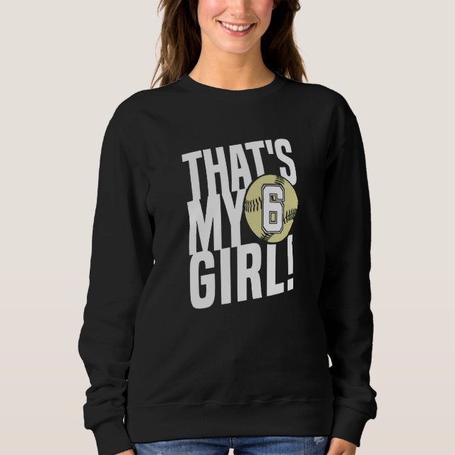 Number Six That's My Girl  6 Softball Mom Dad Fami T Shirt (Framsida)