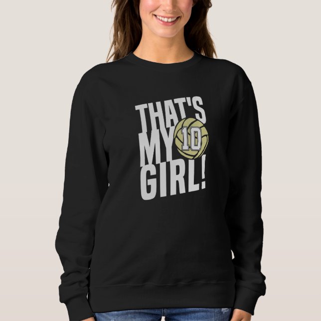 Number Ten That's My Girl 10 Volleyball Mom Dad Fa T Shirt (Framsida)