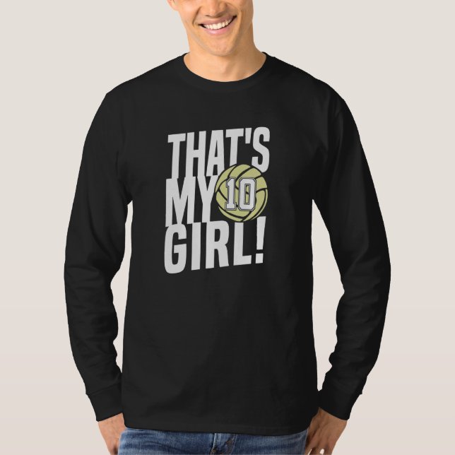 Number Ten That's My Girl 10 Volleyball Mom Dad Fa T Shirt (Framsida)