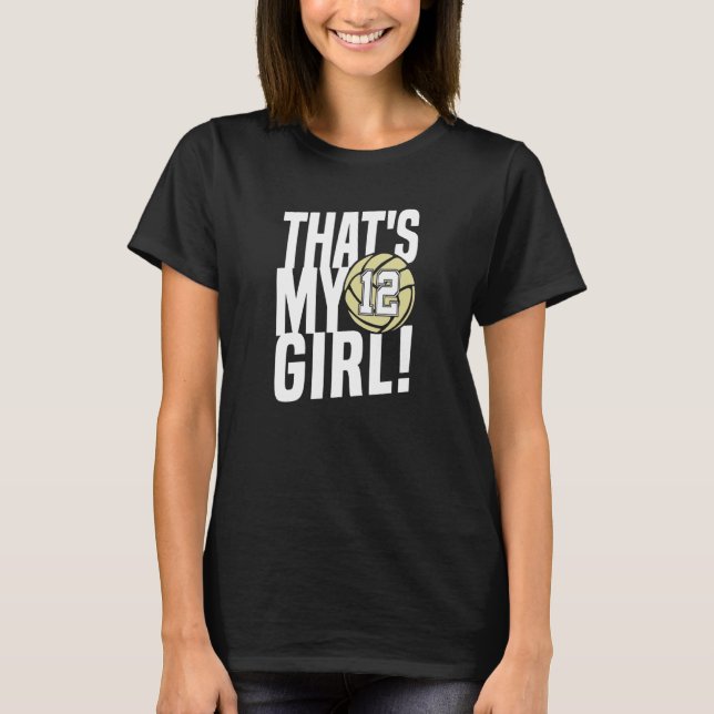 Number Twelve That's My Girl  12 Volleyball Mom Da T Shirt (Framsida)