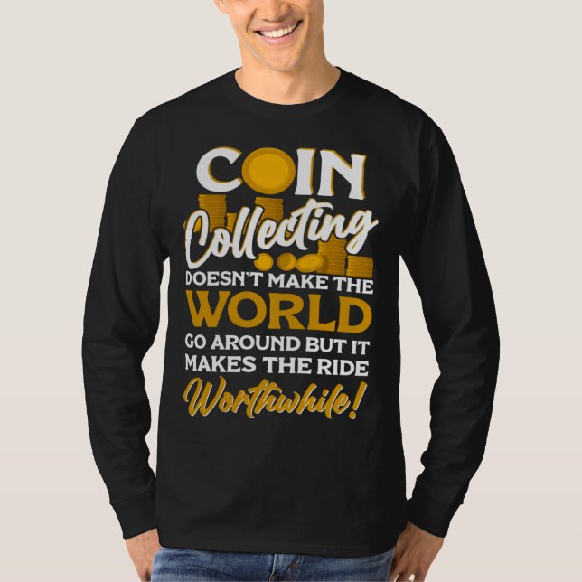 Numismatist Coin Collector Coin Collecting Coin T Shirt (Framsida)