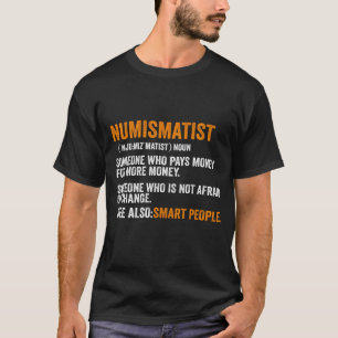 Numismatistdefinition för myntsamlarpenny Nu T Shirt