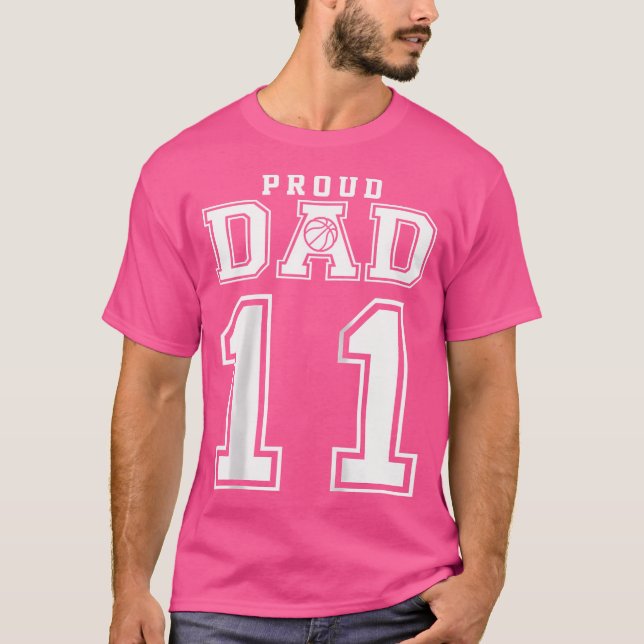 Nummer 11 Anpassningsbar Proud Basketball Pappa Pe T Shirt (Framsida)