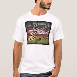 Nurburgring - vart där gjorda That.jpg Tee Shirt