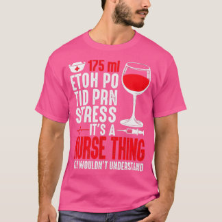 Nurse 175 ml EtOH Po Tid Prn Stressar T Shirt