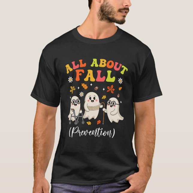 Nurse All About Fall Prevention Fall Physical Ther T Shirt (Framsida)