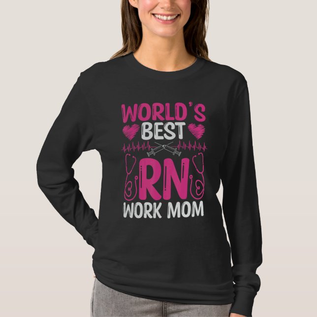 Nurse Appreciation Worlds best RN Work Mom Nursing T Shirt (Framsida)