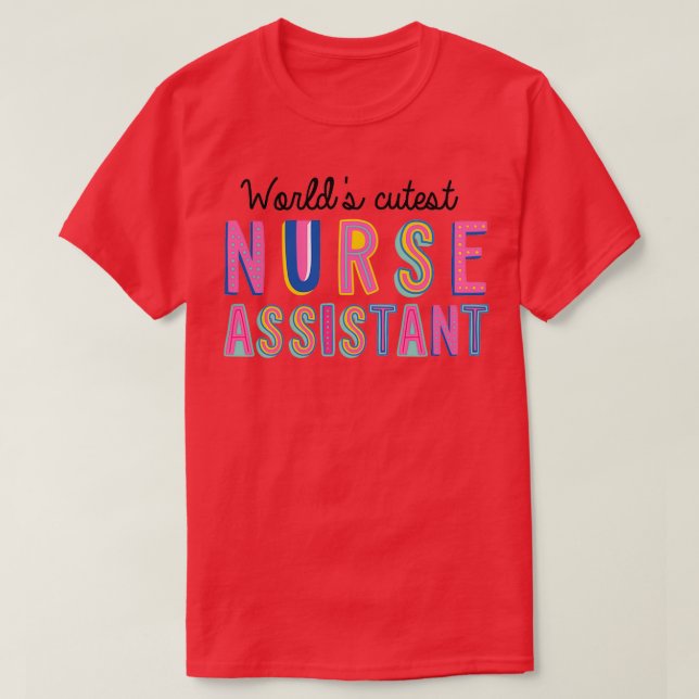 Nurse Assistant Gifts Worlds cutest Nurse Assistan T Shirt (Design framsida)