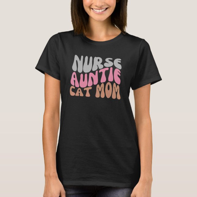 Nurse Auntie Cat Mom T Shirt (Framsida)