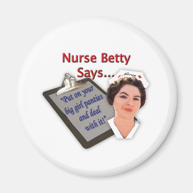 Nurse Betty säger: "Sätt på dig dina stora flicktr Magnet (Framsidan)