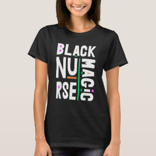 Nurse Black Woman Magic Afro Melanin Queen Black H T Shirt