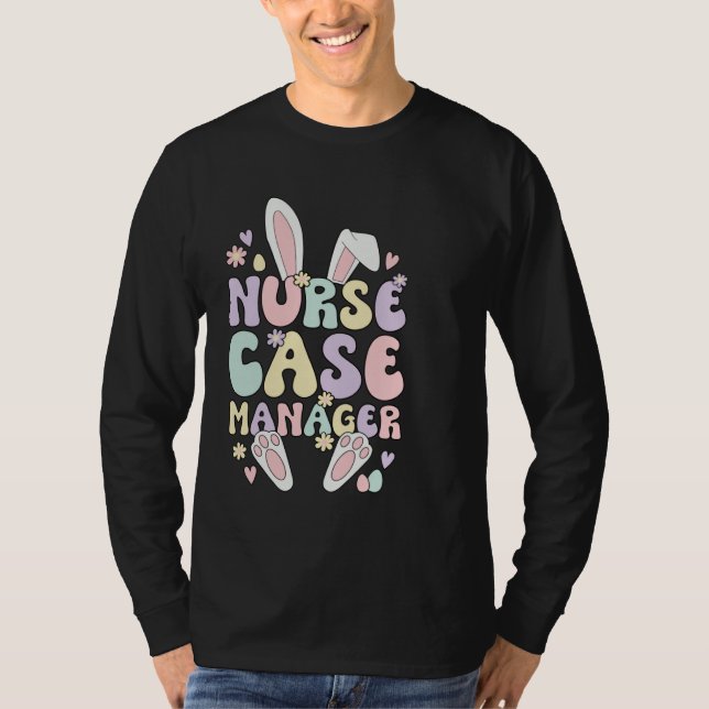 Nurse Case Manager Easter Bunny Case Management Ea T Shirt (Framsida)