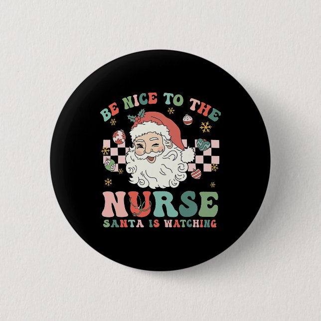 Nurse Christmas Be Nice To The Nurse Santa Is Watc Knapp (Framsida)