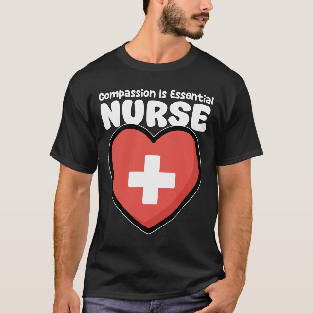 NURSE - COMPASSION IS ESSENTIAL T SHIRT (Framsida)