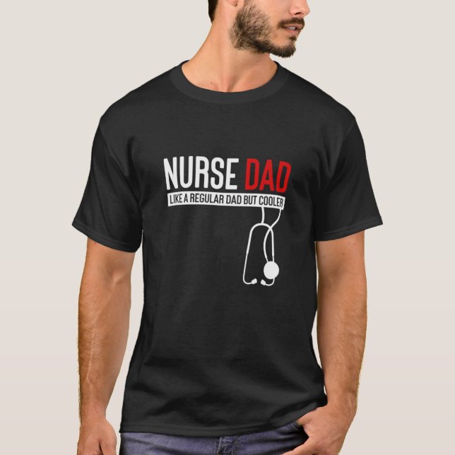 Nurse Dad T-Shirt | Funny Dad Gift | Nurse Tee (Framsida)
