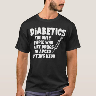 Nurse - diabetics survivor - take drugs to avoi t shirt