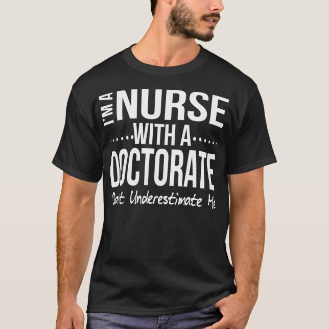 Nurse DNP PhD Doctorate Studenten Gift presenterat T Shirt (Framsida)