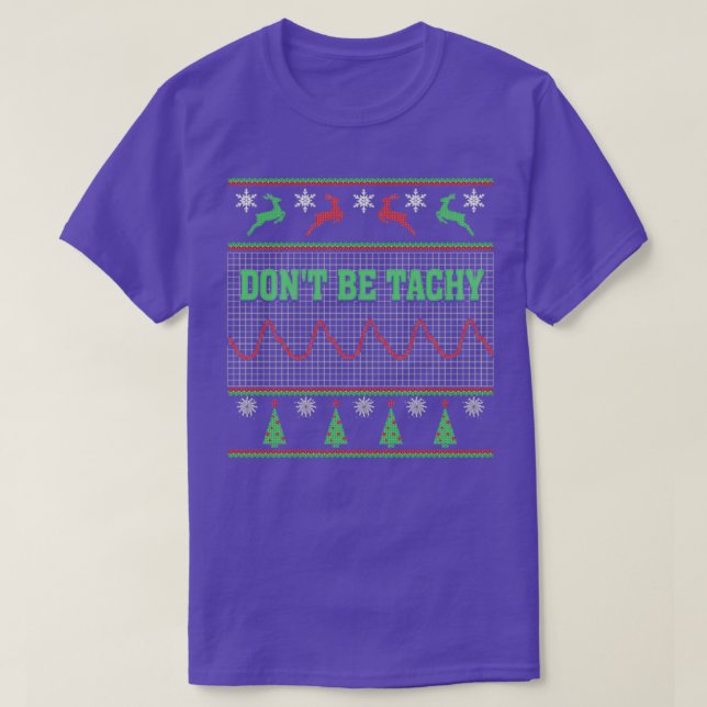 Nurse Dont be tachy fantastisk christmas sweater T Shirt (Design framsida)