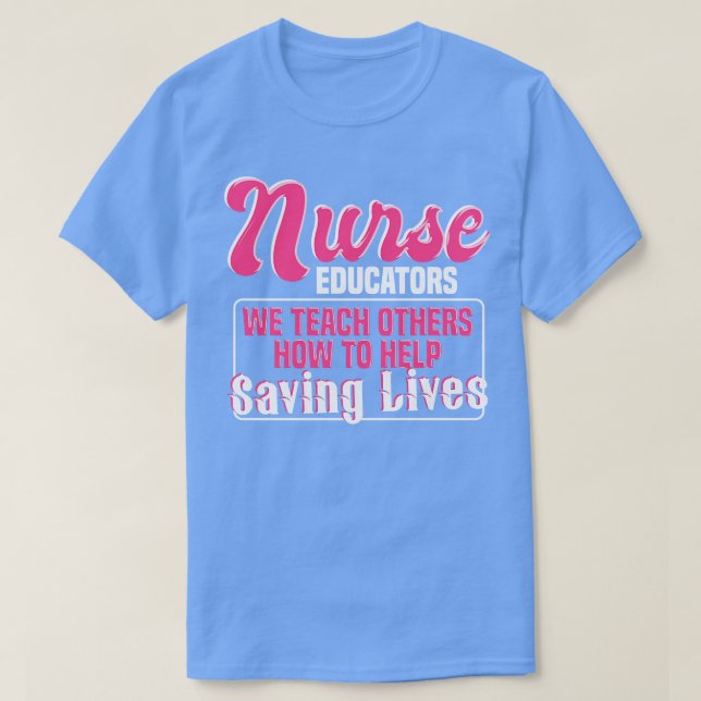 Nurse Educator Quote T Shirt (Design framsida)