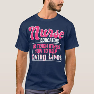 Nurse Educator Quote T Shirt