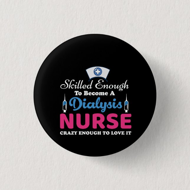 Nurse Gift A Dialysis Nurse Crazy Knapp (Framsida)