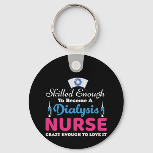 Nurse Gift A Dialysis Nurse Crazy Nyckelring