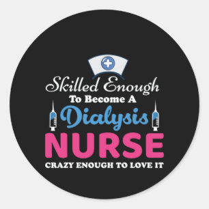 Nurse Gift A Dialysis Nurse Crazy Runt Klistermärke