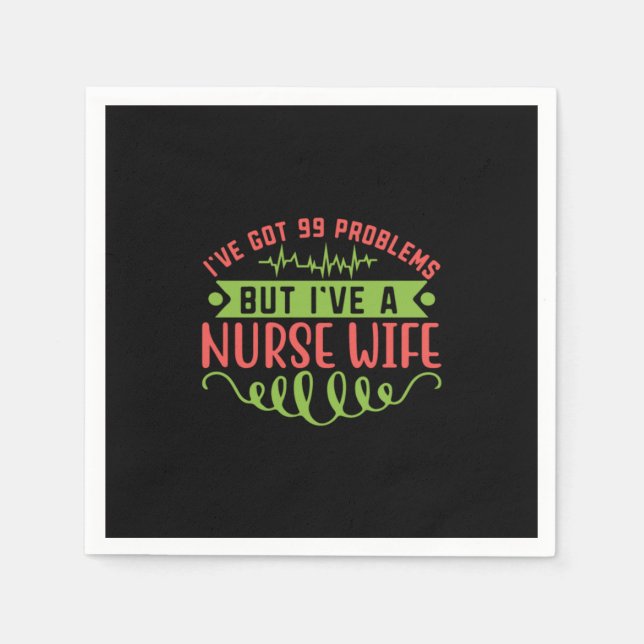 Nurse Gift | I Have Got 99 Problems Pappersservett (Framsidan)