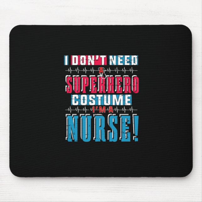 Nurse Gift | Jag behöver ingen superhjälte Musmatta (Framsidan)