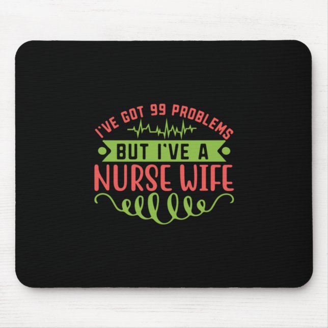 Nurse Gift | Jag har problem med Har 99 Musmatta (Framsidan)