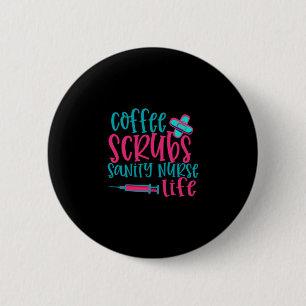Nurse Gift   Kaffe Scrubs Sanity Nurse Life Knapp