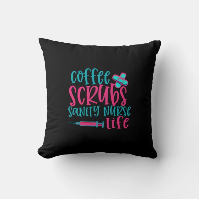 Nurse Gift | Kaffe Scrubs Sanity Nurse Life Kudde (Framsida)