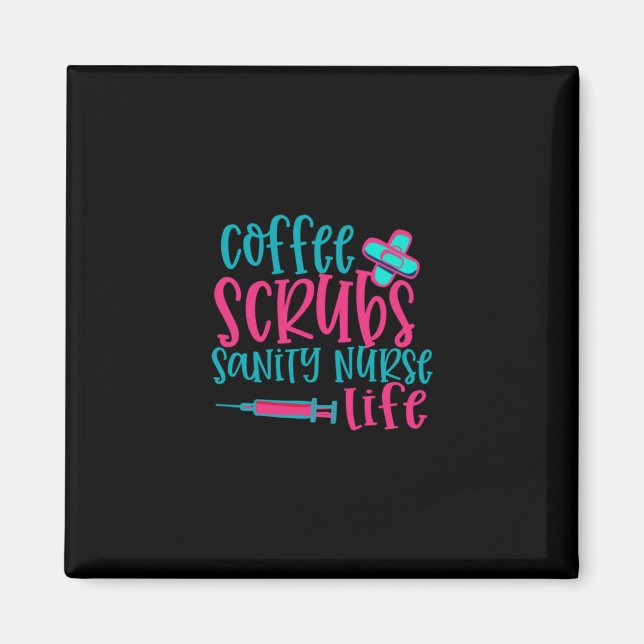 Nurse Gift | Kaffe Scrubs Sanity Nurse Life Magnet (Framsidan)