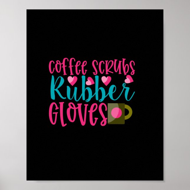 Nurse Gift | Kaffe, spånskivor, gummihandskar Poster (Framsidan)