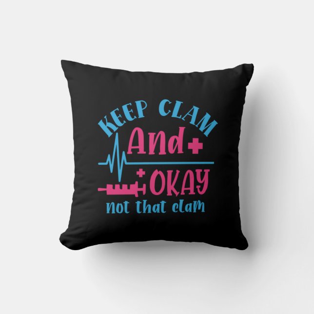 Nurse Gift | Keep Calm And Okay Not That Clam Kudde (Framsida)