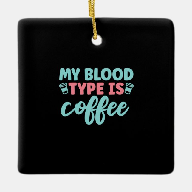 Nurse Gift | Min blodtyp är kaffe Julgransprydnad Keramik (Framsida)
