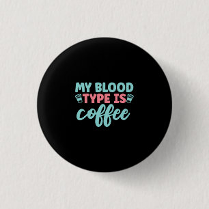 Nurse Gift Min blodtyp är kaffe Knapp