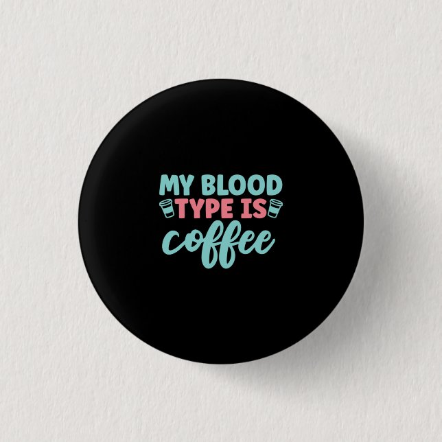 Nurse Gift | Min blodtyp är kaffe Knapp (Framsida)