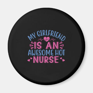 Nurse Gift | Min flickvän är en sjuksköterska i He Magnet
