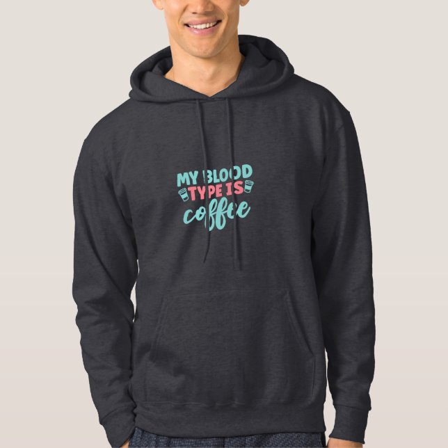 Nurse Gift | My Blood Type Is Coffee Hoodie (Framsida)