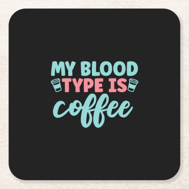 Nurse Gift | My Blood Type Is Coffee Underlägg Papper Kvadrat (Framsidan)