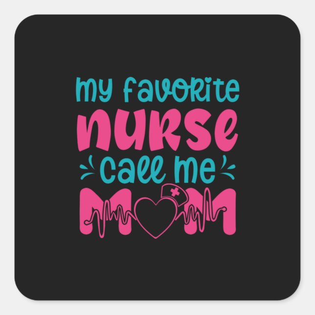 Nurse Gift | My Favorite Nurse Care Me Mom Fyrkantigt Klistermärke (Framsida)