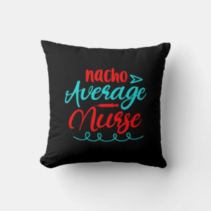 Nurse Gift Nacho Average Nurse Kudde