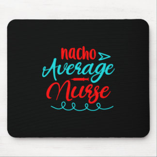 Nurse Gift | Nacho Average Nurse Musmatta