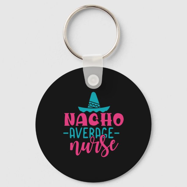 Nurse Gift | Nacho Average Nurse Nyckelring (Framsida)