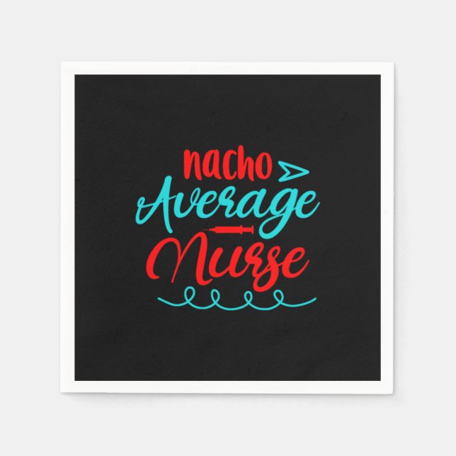Nurse Gift | Nacho Average Nurse Pappersservett (Framsidan)