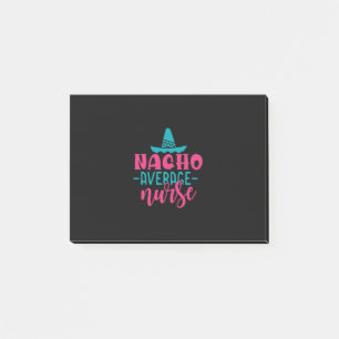 Nurse Gift   Nacho Average Nurse Post-it Block