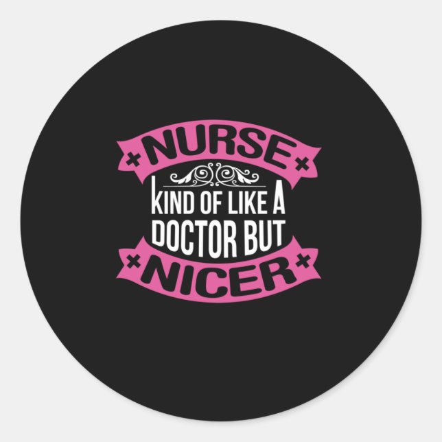 Nurse Gift | Nurse Kind Of Like A Doctor Runt Klistermärke (Framsida)